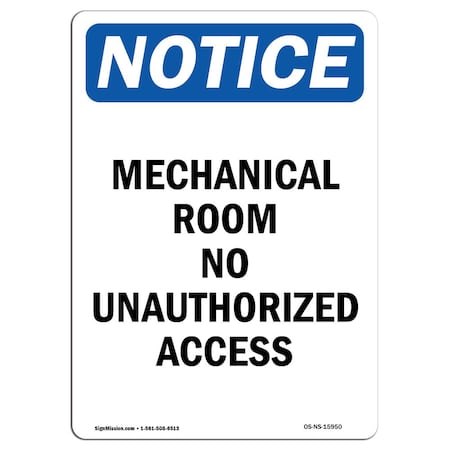Signmission OSHA Notice Sign, 24" Height, Aluminum, NOTICE Mechanical Room No Unauthorized Access Sign, Portrait OS-NS-A-1824-V-15950